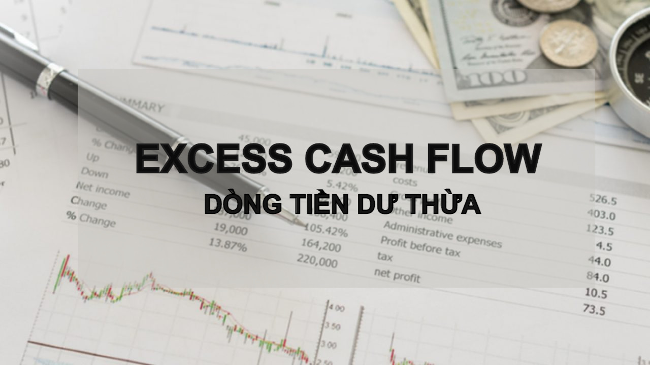 Dòng tiền dư thừa (Excess Cash Flow) là gì? Ý nghĩa, hạn chế và ví dụ